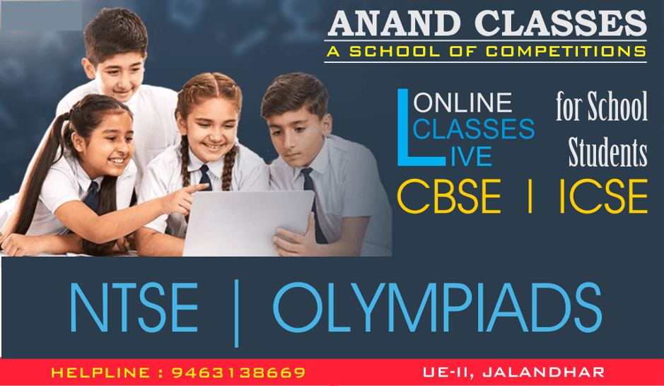 Call 9463138669, Anand Classes–Online Live NEST(Science) Junior Scholarship Exam Classroom Coaching Center in Jalandhar Punjab.